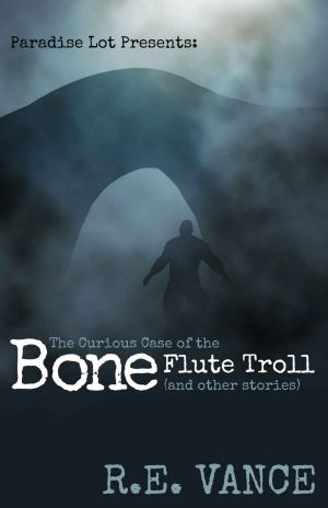 [Paradise Lot] 01] • The Curious Case of the Bone Flute Troll · Paradise Lot (Urban Fantasy Series)